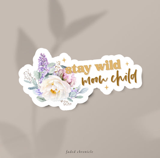 Stay wild, moon child vinyl matte die cut