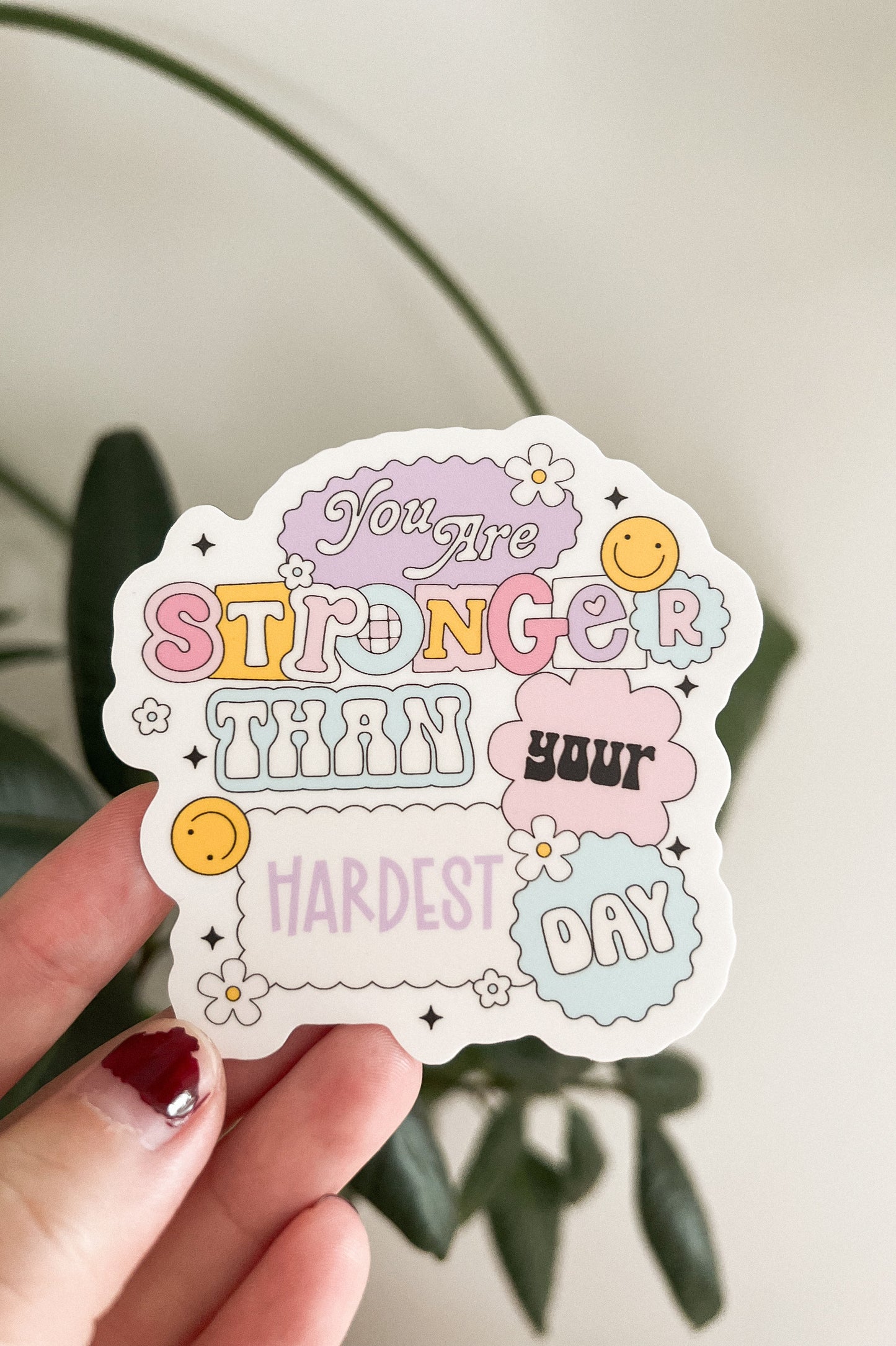 Waterproof Die Cut - You are stronger than your hardest day