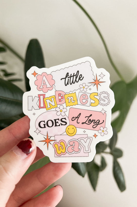 Waterproof Die Cut - A little kindness goes a long way